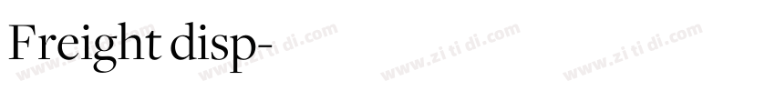 Freight disp字体转换 Freight disp字体转换